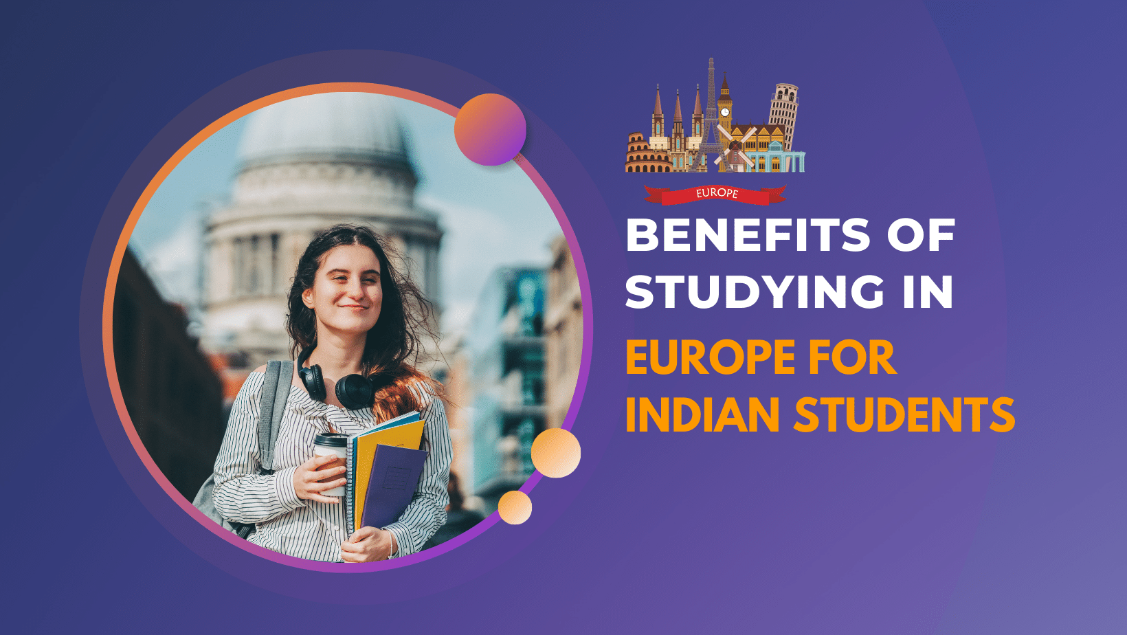 Benefits of studying in Europe for Indian students