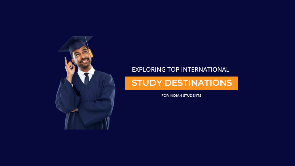 International Study destinations for Indian Students