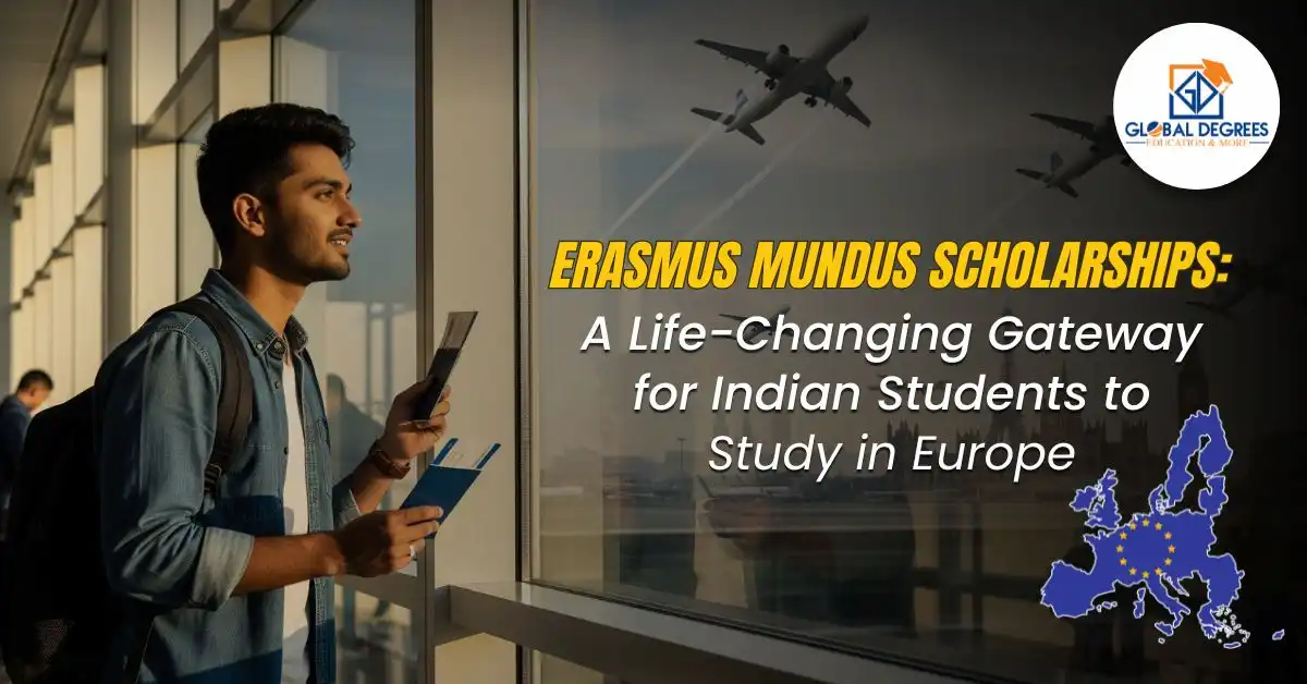 Erasmus Mundus Scholarships A Life-Changing Gateway for Indian Students to Study in Europe