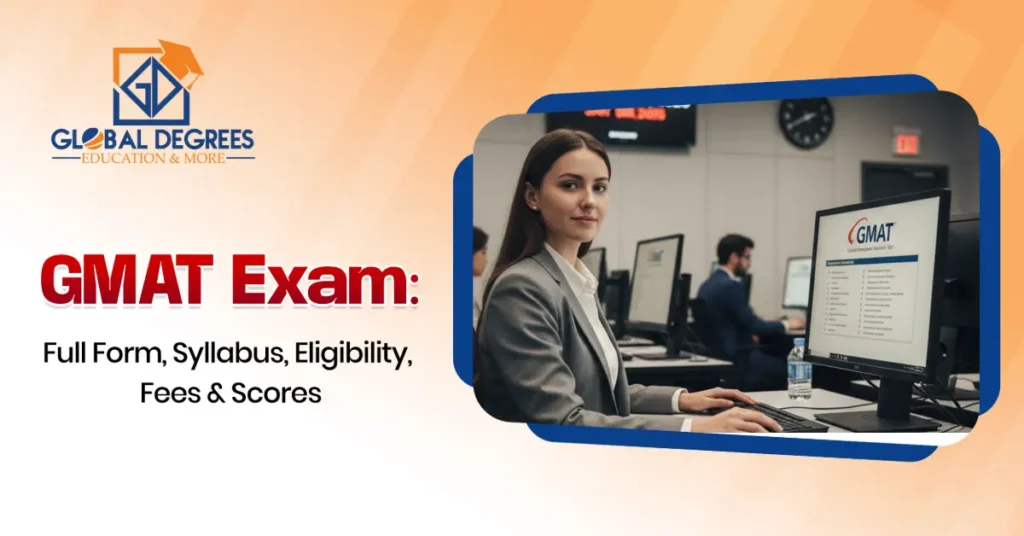 GMAT Exam Full Form, Syllabus, Eligibility, Fees & Scores