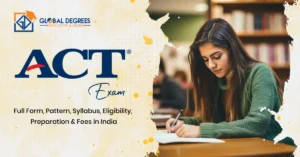 ACT Exam Full Form, Syllabus, Eligibility, Fees & Scores