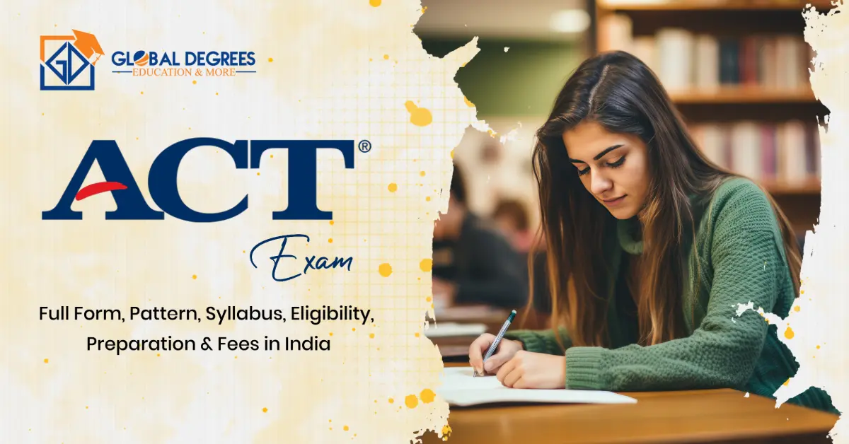 ACT Exam Full Form, Syllabus, Eligibility, Fees & Scores