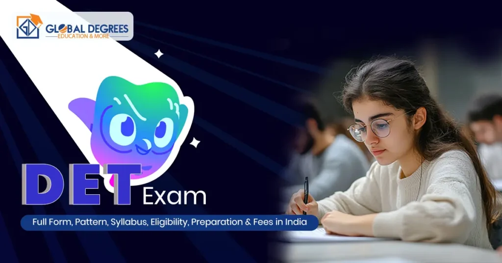 DET Exam Full Form, Syllabus, Eligibility, Fees & Scores