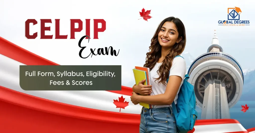 CELPIP Exam Full Form, Syllabus, Eligibility, Fees & Scores